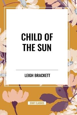 Child of the Sun - Leigh Brackett - cover