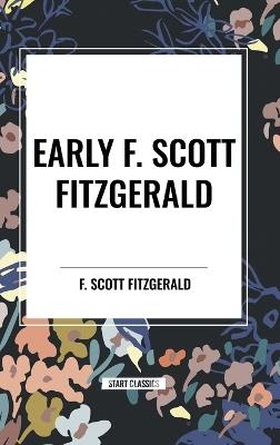 Early F. Scott Fitzgerald - F Scott Fitzgerald - cover