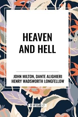 Heaven and Hell - John Milton,Dante Alighieri,Henry Wadsworth Longfellow - cover