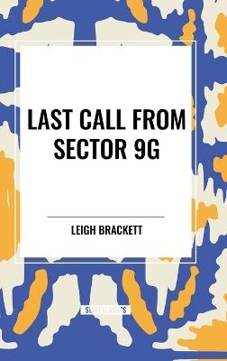 Last Call from Sector 9G - Leigh Brackett - cover