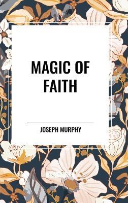 Magic of Faith - Joseph Murphy - cover