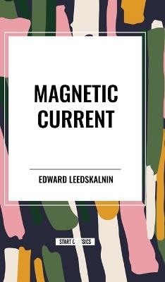 Magnetic Current - Edward Leedskalnin - cover