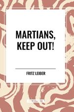 Martians, Keep Out!