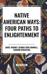 Native American Ways: Four Paths to Enlightenment