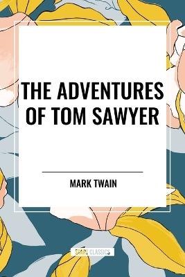 The Adventures of Tom Sawyer - Mark Twain,Mark Twain - cover