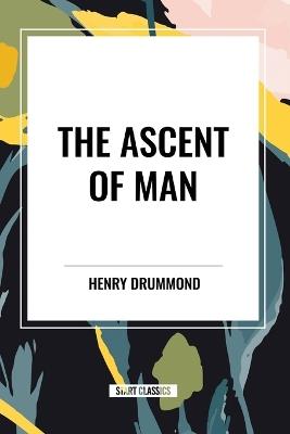 The Ascent of Man - Henry Drummond - cover