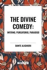 The Divine Comedy: Inferno, Purgatorio, Paradiso