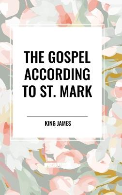 The Gospel According to St. Mark - King James - cover