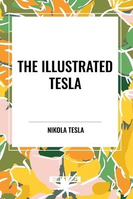 The Illustrated Tesla - Nikola Tesla - cover