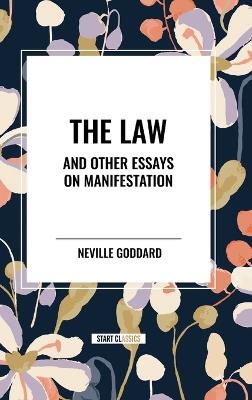 The Law and Other Essays on Manifestation - Neville Goddard - cover