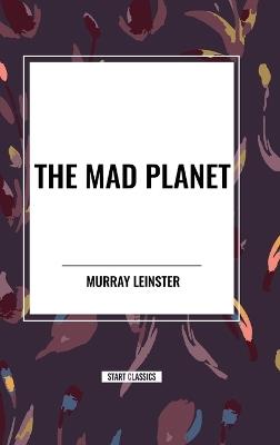 The Mad Planet - Murray Leinster - cover