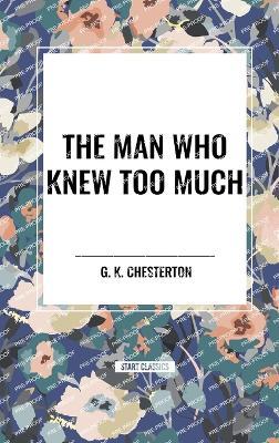 The Man Who Knew Too Much - G K Chesterton - cover