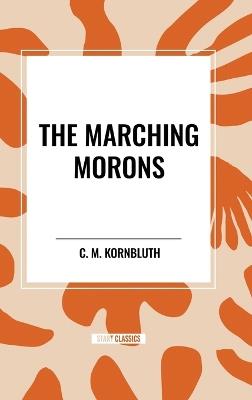 The Marching Morons - C M Kornbluth - cover