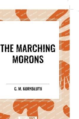 The Marching Morons - C M Kornbluth - cover