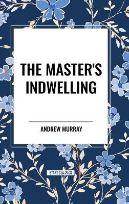 The Master's Indwelling - Andrew Murray - cover