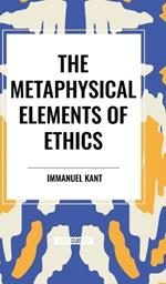 The Metaphysical Elements of Ethics