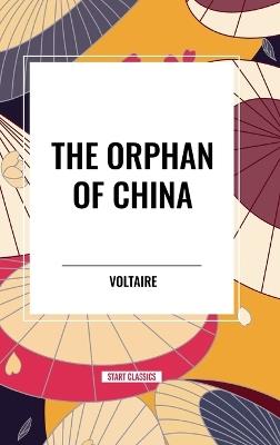 The Orphan of China - Voltaire - cover