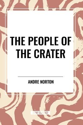 The People of the Crater - Andre Norton - cover