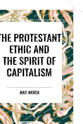 The Protestant Ethic and the Spirit of Capitalism - Max Weber - cover