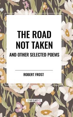 The Road Not Taken and Other Selected Poems - Robert Frost - cover