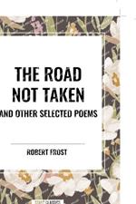 The Road Not Taken and Other Selected Poems