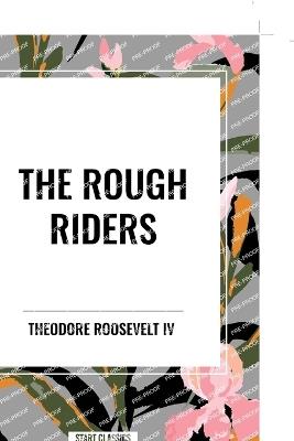 The Rough Riders by Theodore Roosevelt: The Rough Riders - Theodore Roosevelt - cover