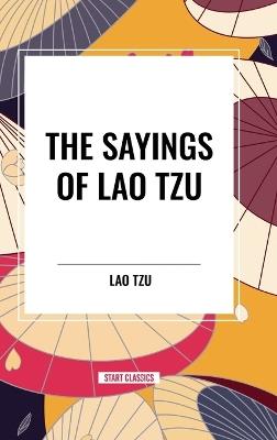 The Sayings of Lao Tzu - Lao Tzu - cover