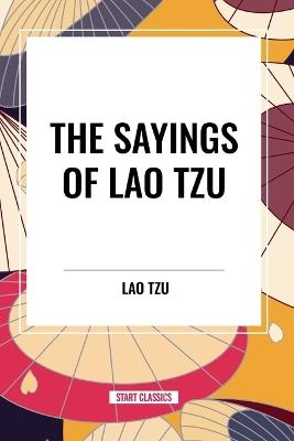 The Sayings of Lao Tzu - Lao Tzu - cover