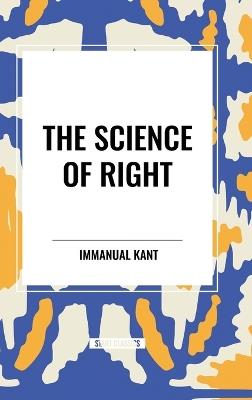 The Science of Right - Immanual Kant - cover