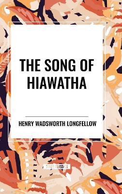 The Song of Hiawatha - Henry Wadsworth Longfellow - cover