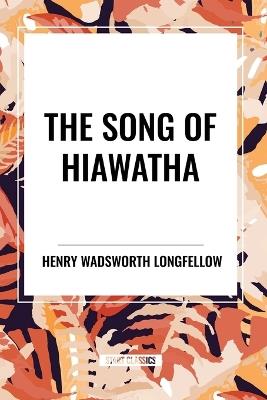 The Song of Hiawatha - Henry Wadsworth Longfellow - cover