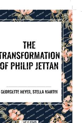 The Transformation of Philip Jettan - Georgette Heyer,Stella Martin - cover