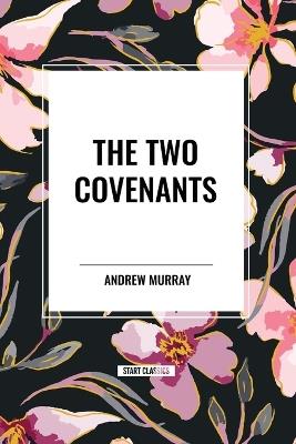 The Two Covenants - Andrew Murray - cover