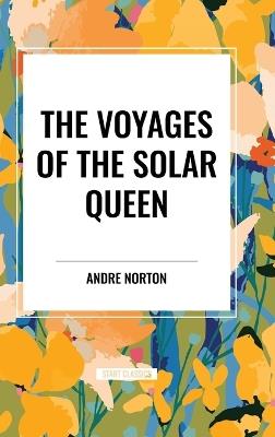 The Voyages of the Solar Queen - Andre Norton - cover