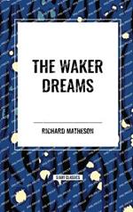 The Waker Dreams