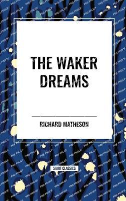 The Waker Dreams - Richard Matheson - cover