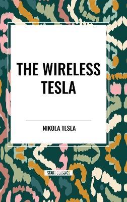 The Wireless Tesla - Nikola Tesla - cover