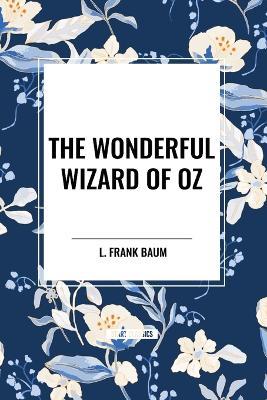 The Wonderful Wizard of Oz - L Frank Baum,W W Denslow - cover