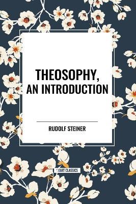 Theosophy, an Introduction - Rudolf Steiner - cover