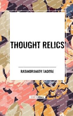 Thought Relics - Rabindranath Tagore - cover