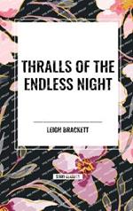 Thralls of the Endless Night