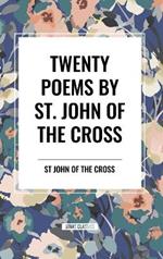 Twenty Poems by St. John of the Cross