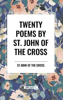 Twenty Poems by St. John of the Cross - John Of the Cross St John of the Cross - cover