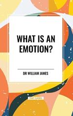 What Is an Emotion?