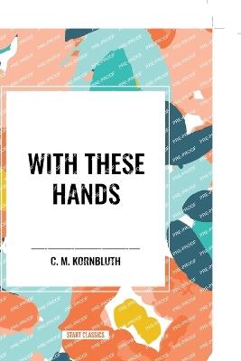 With These Hands - C M Kornbluth - cover