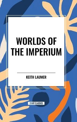 Worlds of the Imperium - Keith Laumer - cover