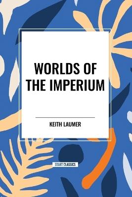 Worlds of the Imperium - Keith Laumer - cover