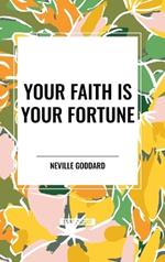 Your Faith Is Your Fortune