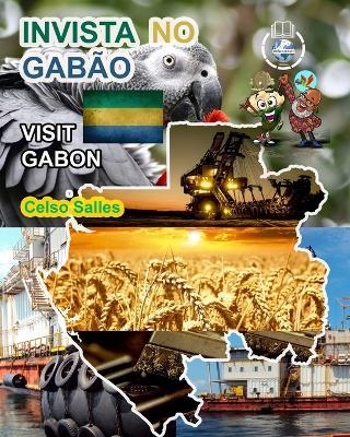 INVISTA NO GABÃO - Visit Gabon - Celso Salles: Coleção Invista em África - Celso Salles - cover