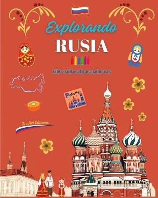 Explorando Rusia - Libro cultural para colorear - Dise?os creativos de s?mbolos rusos: Iconos de la cultura rusa se mezclan en un incre?ble libro para colorear - Zenart Editions - cover